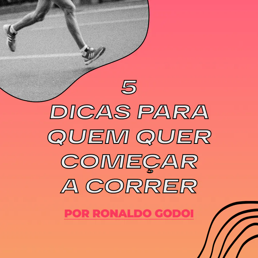 5 dicas para quem quer começar a correr